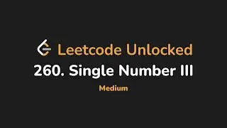 260. Single Number III | Leetcode Unlocked - Python