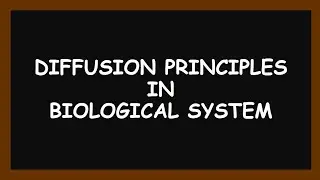 Diffusion principles in biological systems (Solubility of drugs)