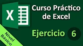 Curso Práctico de Excel. Ejercicio 06.