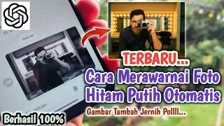 TERBARU!! Cara Mewarnai Foto Hitam Putih Otomatis HD & Jernih