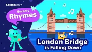 London Bridge is Falling Down  - Nursery Rhymes for Kids | SplashLearn