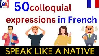 Enhance your French with these 50 Colloquial Expressions