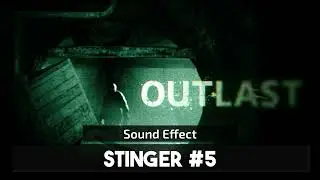 Outlast | Stinger #5 ♪ [Sound Effect]