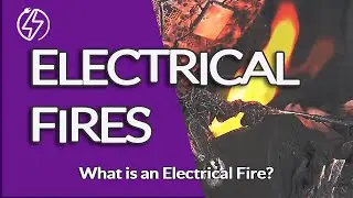 What is an Electrical Fire?    Causes of Electrical Fires