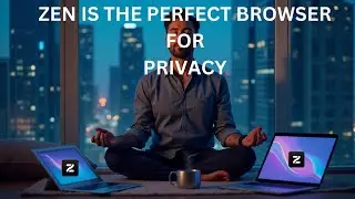 Zen Browser: The Best Browser You’ve Never Heard Of?