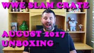 WWE Slam Crate Unboxing ::  August 2017 :: Extremes