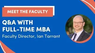 Q&A with MBA Faculty Director, Ian Tarrant