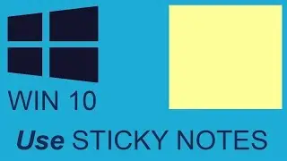 How to Use Sticky Notes in Windows 10