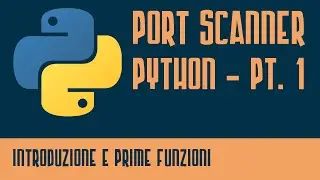 01. CREA UN PORT SCANNER TCP MULTI THREAD CON PYTHON (TUTORIAL ITALIANO 1/5)