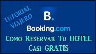 Como Reservar el Hotel Mas Barato y Casi Gratis con Booking.com - Universal Tutorial