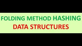 FOLDING METHOD | HASH FUNCTION | DATA STRUCTURES | ALGORITHMS