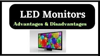 What is LED MONITORS ? | Features of LED MONITORS  |  | Advantages and Disadvantages | LED Vs LCD