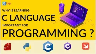 Why C language is important for Programming? Why to learn C as first programming language? 