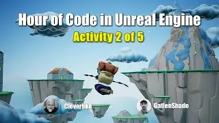 Hour of Code with Unreal Engine (2 of 5)