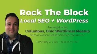 Local SEO and the WordPress Block Editor Demos - Rock The Block - WP Columbus Meetup