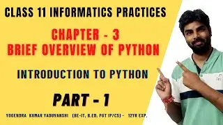 CLASS 11 IP INTRODUCTION TO PYTHON  | UNIT 2 | NCERT TEXTBOOK | BRIEF OVERVIEW OF PYTHON | IN HINDI