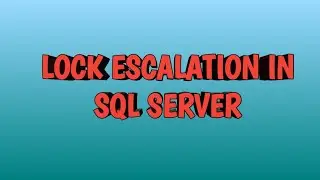 Lock Escalation in SQL SERVER | By SQL Training | By SQL