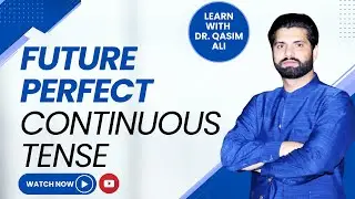 Future Perfect Continuous Tense |Future Perfect Continuous in Urdu/Hindi |Lesson no.21|Dr. Qasim Ali