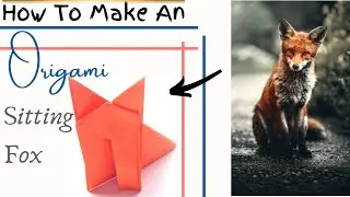 How To Make An Origami Sitting Fox