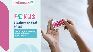 5 Rekomendasi Pil KB untuk Cegah Kehamilan, Aman dan Tidak Bikin Gemuk