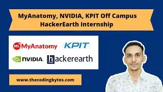 MyAnatomy, NVIDIA, KPIT Off Campus | HackerEarth Internship | Latest Jobs | The Coding Bytes
