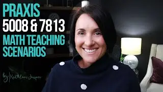 5008 & 7813 Math | Teaching Math Scenarios | Kathleen Jasper