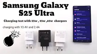 Samsung Galaxy S25 Ultra charging test , with 25 ,45 and 65 watts chargers