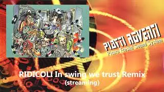 Ridicoli (In swing we trust Remix) - Piatti Roventi - Pitura Freska Sound System (streaming)