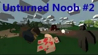 Unturned noob #2 - I Love Magnumes