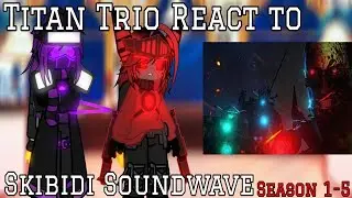 「 Trio Titans react to Skibidi soundwave 」【1/?】 {Gacha Life 2} 
