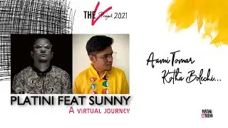 THE V PROJECT 2021 EPISODE 2 I PLATINI & TRIYA FT. SUNNY KARMAKARI AMI TOMAR KOTHA BOLECHI (COVER)