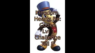 Kingdom Hearts Re:Coded Level 1 Teil 8