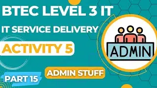 BTEC Level 3 IT - Unit 14 - IT Service Delivery - Part 15 - ADMIN STUFF (Rename & Export to PDF)