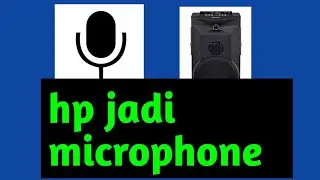 cara jadikan hp sebagai mikrofon