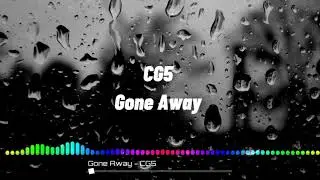 CG5 | Gone Away | Music Lyrics