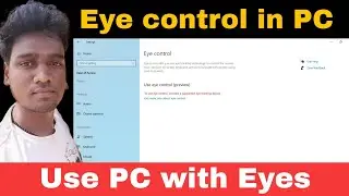 Eye control in windows 10 | Ease of access | Microsoft Eye control
