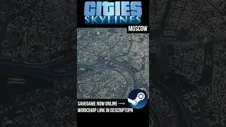 MOSCOW REPLICA IN CITIES: SKYLINES / Копия Москвы в Cities: Skylines