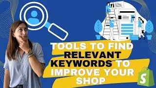 How to find relevant keywords and track them for your Shopify online shop? Tools and explanations