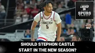 Should Stephon Castle be in the San Antonio Spurs starting unit on opening night?