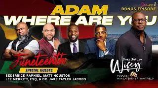 Juneteenth Special | Men's Panel on Fatherhood | Dear Future Wifey Podcast Tour