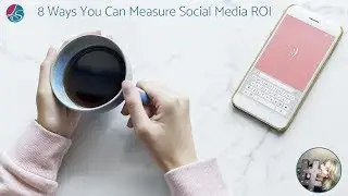 8 Ways You Can Measure Social Media ROI