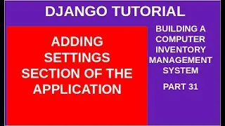 DJANGO – 31 ADDING A SETTINGS SECTION TO THE APPLICATION