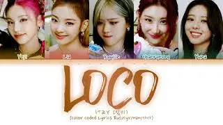ITZY (있지) 'LOCO' Color Coded Lyrics 가사 [КИРИЛЛИЗАЦИЯ/ПЕРЕВОД НА РУССКИЙ]