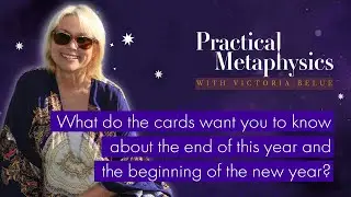 Victoria Belue Practical Metaphysics - End of Year / New Year Resolutions