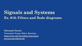 Signals & Systems: Ex. #10 Filters and Bode diagrams