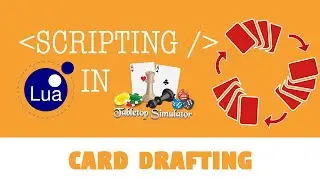 Scripting Card Drafting in Tabletop Simulator