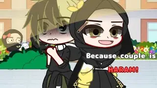 couple is haram (Gacha club/Gacha Muslim)