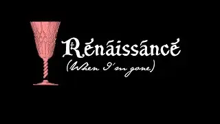 Renaissance (When I'm Gone)