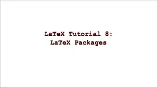 LaTeX Tutorial 8 || Packages in LaTeX