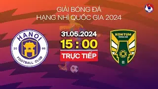 🔴 Trực tiếp: Trẻ Hà Nội - Kon Tum | Hạng nhì Quốc gia 2024